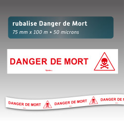 Rubalise danger de mort 75mm*100m